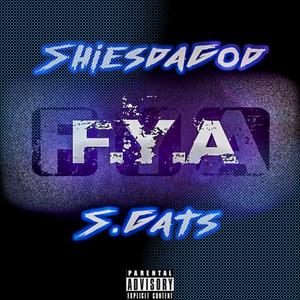 F.Y.A (feat. ShiesDaGod) (Explicit)