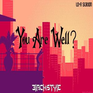 You are well?