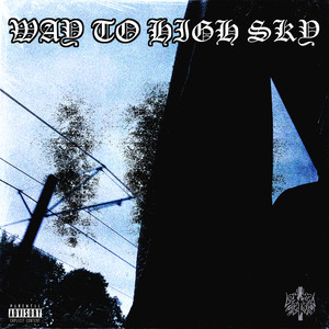 WAY TO HIGH SKY (Explicit)