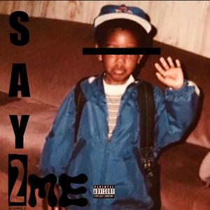 Say2Me (Explicit)