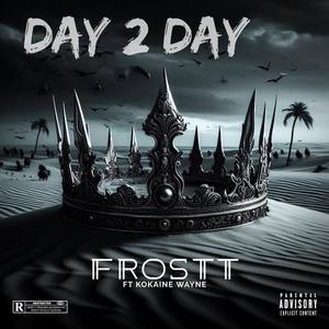 Day 2 Day (feat. KoCaine Wayne) (Explicit)