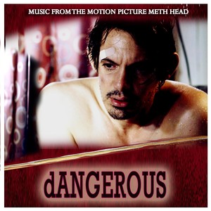 Dangerous (From "Meth Head") [Explicit]