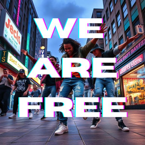 We Are Free