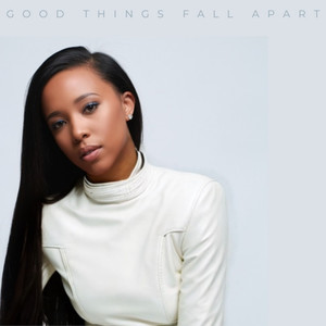 Good Things Fall Apart