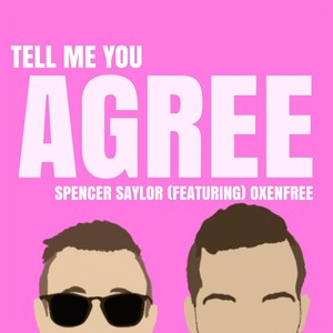 Tell Me You Agree (feat. Oxenfree)