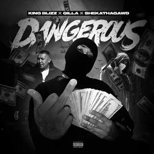 Dangerous (feat. Qilla & Sheka Tha Gawd) [Explicit]