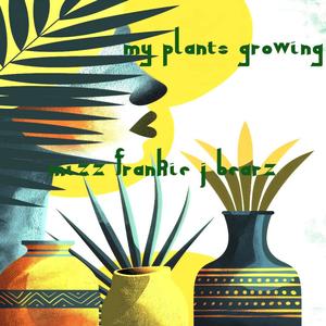 My Plants Growing (Explicit)