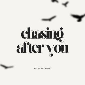Chasing After You
