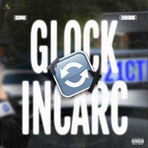 Glock # INCARC (feat. KOMO) (Explicit)