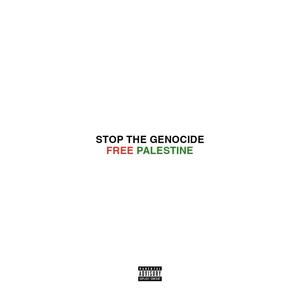 Stop The Genocide (Free Palestine) [Explicit]