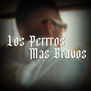 Los Perros Mas Bravos