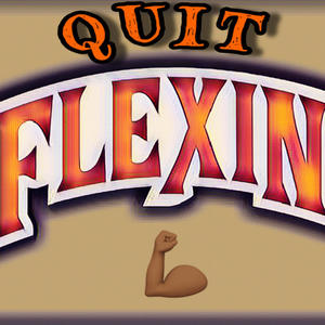 Quit Flexin (feat. Mr. Ytgr, TRose & 3 TheGoat) (Explicit)