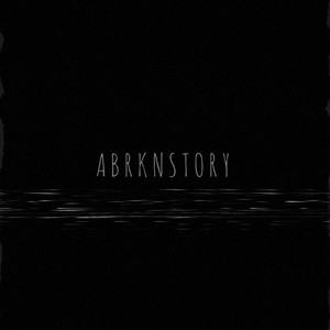 ABRKNSTORY (feat. QweenK & Tee1600)