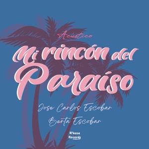 Mi rincón del Paraíso(con Berta Escobar)