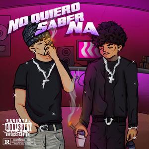 No quiero saber na (feat. Kuroh & Maller) (Explicit)