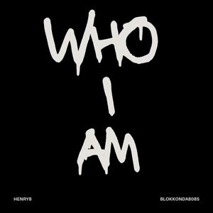 Who I Am (feat. Blokkonda808s) [Explicit]