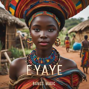 Eyaye (Extended Version)