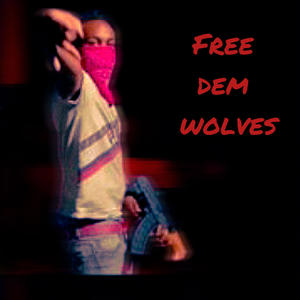 Free dem Wolves (Explicit)