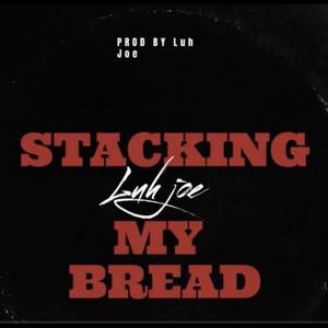 Stacking up my bread (Explicit)