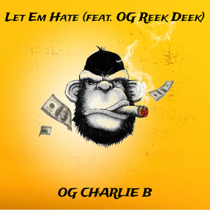 Let Em Hate (Explicit)