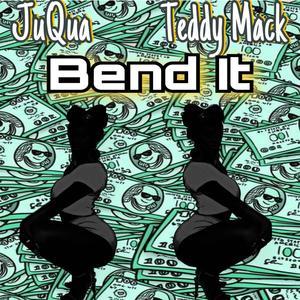 Bend It (feat. Teddy Mack) [Explicit]