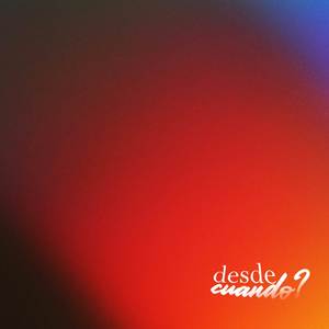 Desde Cuando? (Explicit)