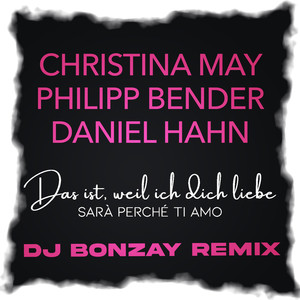 Das ist, weil ich dich liebe (Sarà Perché Ti Amo) (DJ Bonzay Remix / Radio Mix)