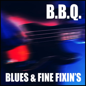 B.B.Q. Blues & Fine Fixin's