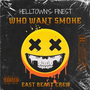 who want smoke (feat. Helltown's Finest) (Explicit)