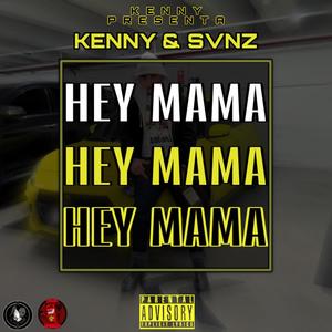 Hey Mama (feat. Kenny D1, Svnz D9 & Axl Boore) [Explicit]