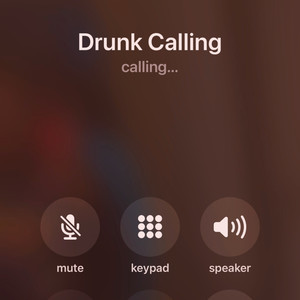 Drunk Calling (Explicit)