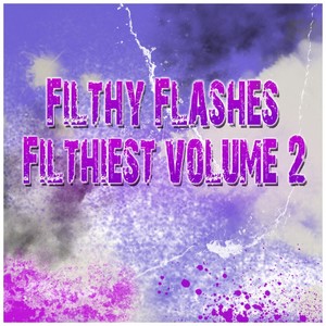 Filthy Flashes Filthiest Vol 2