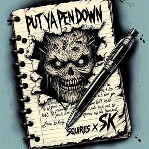 Put Ya Pen Down (feat. SK) [Explicit]