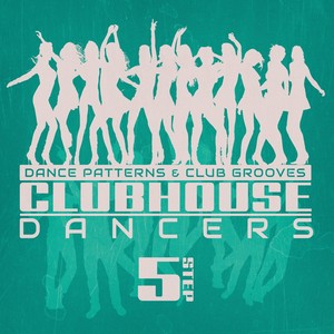 Clubhouse Dancers - Step. 5