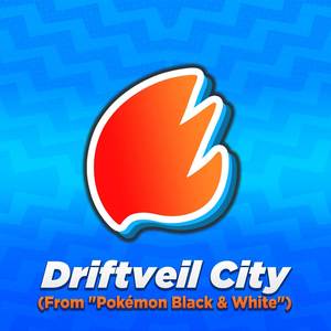 Driftveil City (From "Pokémon Black & White") (2022 Arrangement)