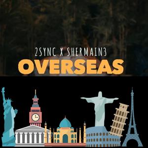 Overseas (feat. Shermain3) [Explicit]