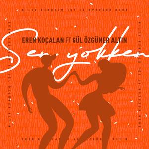 Sen Yokken (feat. Gül Özgüner Altın)