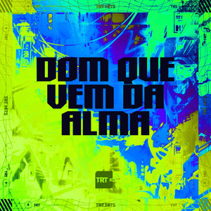 DOM QUE VEM DA ALMA (Explicit)