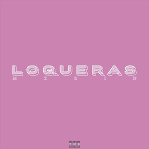 Loqueras (Explicit)