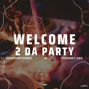 Welcome 2 Da Party (feat. ArmonieToonz) [Explicit]