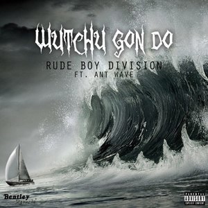 Wutchu Gon Do (Explicit)