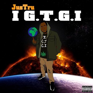 I G.T.G.I (I Got to Get It) [Explicit]