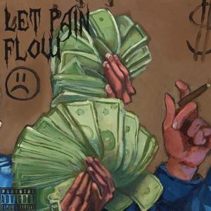 Let Pain Flow (Explicit)