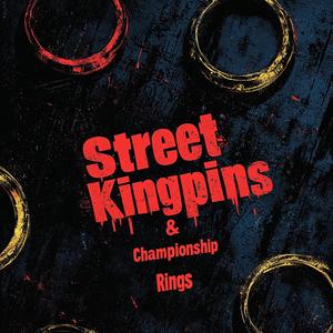 Street Kingpins & Championship Rings (Explicit)