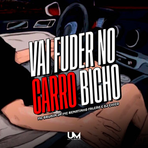 VAI FUDER NO CARRO BICHO (Explicit)