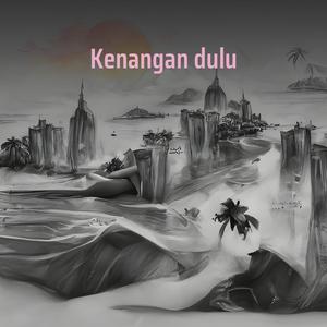 Kenangan Dulu