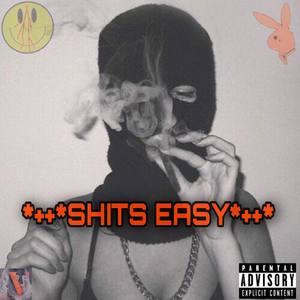 SHITS EASY (Explicit)