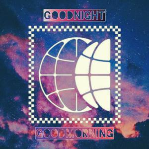 Goodnight x Goodmorning (feat. Ithinkitsbbp) (Explicit)