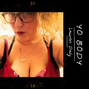 Lauren Daly - Yo Body (feat. DanielBadeaTV) (Explicit)
