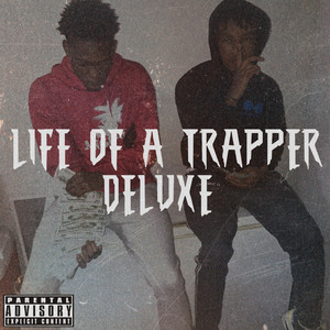 Life Of A Trapper Deluxe (Explicit)